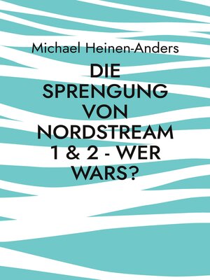 cover image of Die Sprengung von Nordstream 1 & 2--wer wars?